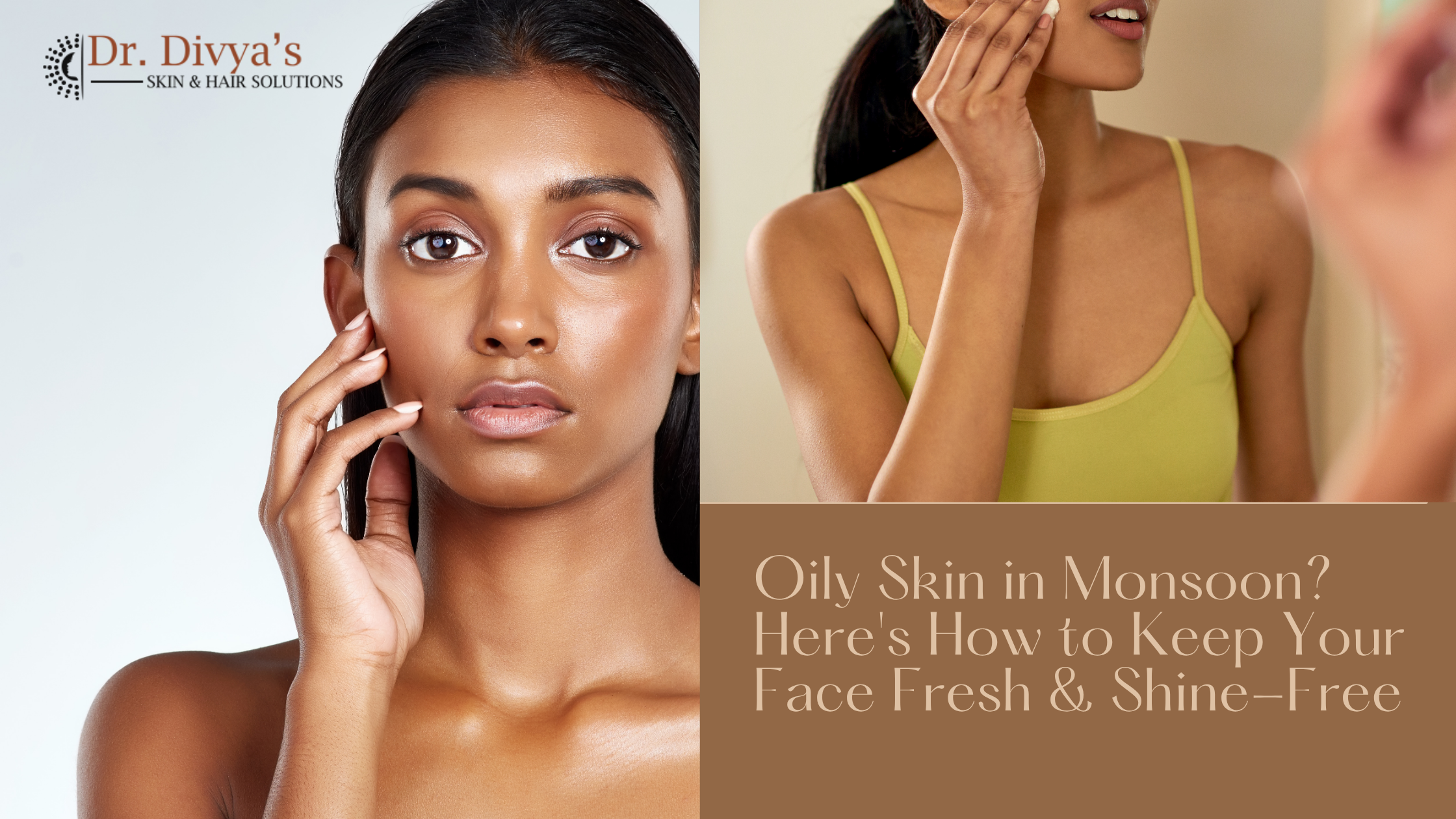 Oily Skin in Monsoon Skincare tips
