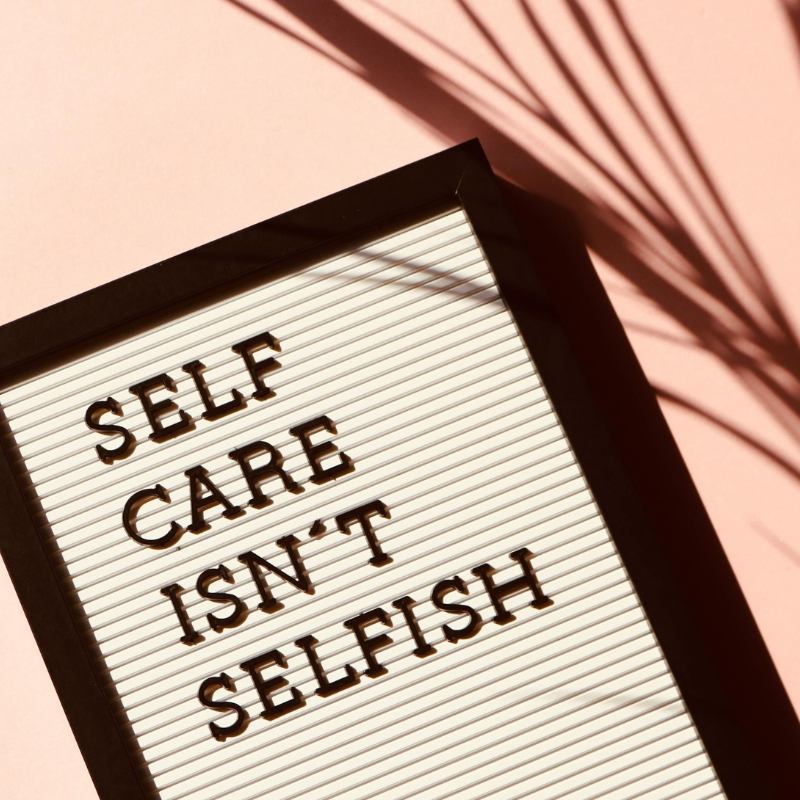 Self care isn’t selfish.
